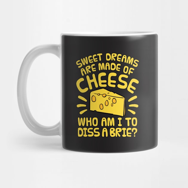 Sweet Dreams Shirt - Sweet Dreams are Made of Cheese by redbarron